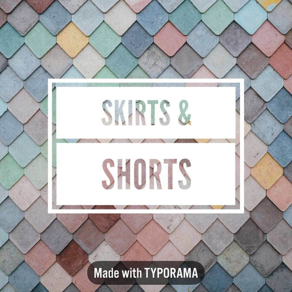 Skirts and shorts
